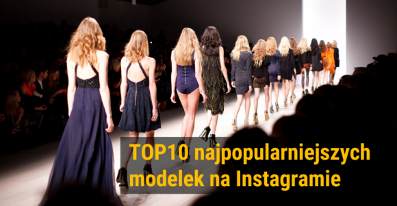 Top10 najpopularniejszych modelek na Instagramie BIZNES, Media i PR - Nie od dziś wiadomo, że na Instagramie rządzi świat modelingu. Konta których modelek przyciągnęły najwięcej obserwujących? NapoleonCat przedstawia listę 10 najpopularniejszych.