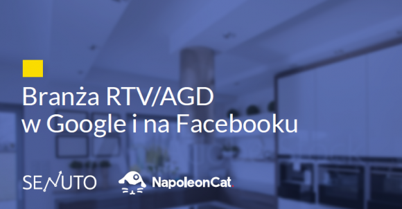 Branża RTV/AGD w Google i na Facebooku – raport BIZNES, Media i PR - Internet jest obecnie pierwszym miejscem, w którym konsumenci szukają opinii nt. produktów i usług. Wyszukiwarka Google i media społecznościowe to miejsca w których trzeba być i stale dbać o swoją obecność. Dotyczy to każdej branży. A jak wygląda to w przypadku branży RTV/AGD?
