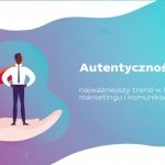 Ekologia, orędownictwo i autentyczność elementami nowego modelu biznesowego firm
