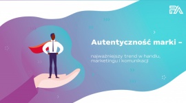Ekologia, orędownictwo i autentyczność elementami nowego modelu biznesowego firm