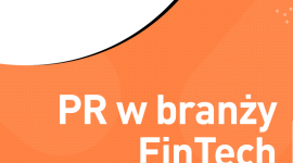 PR w branży FinTech – jak robić to dobrze?