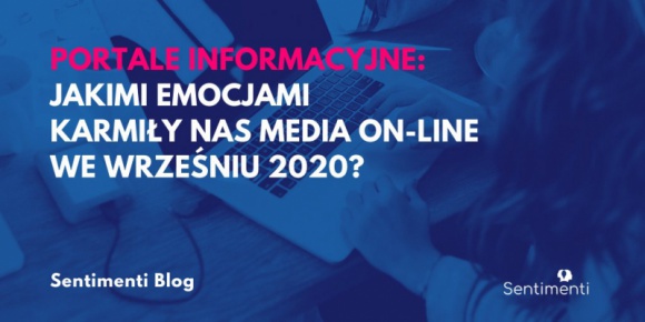 Jakimi emocjami karmią nas dziennikarze portali informacyjnych? BIZNES, Media i PR - Portale informacyjne od dłuższego czasu zostały zdominowane doniesieniami dotyczącymi epidemii koronawirusa (COVID-19).